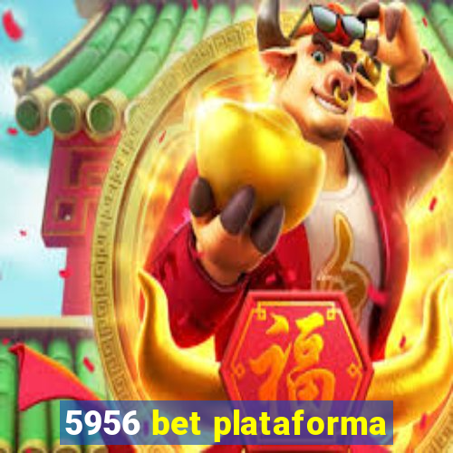 5956 bet plataforma